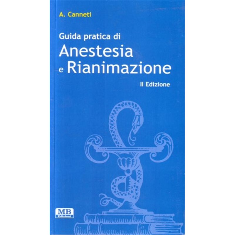 Guida pratica di anestesia e rianimazione - II edizione